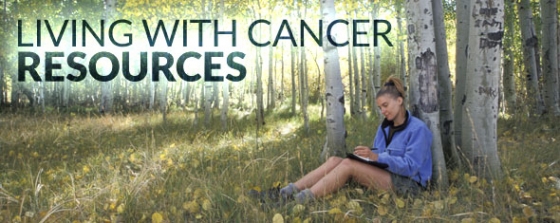 Living with Cancer Resources